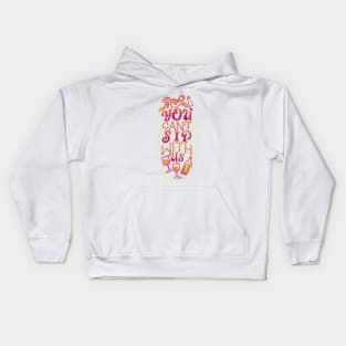 You Can't Sip With Us Kids Hoodie